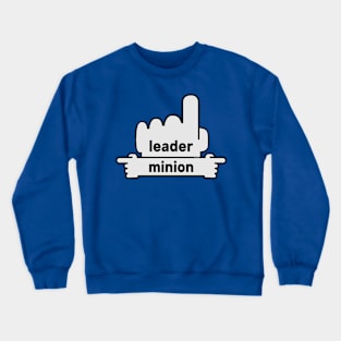 Hands Pointing - Text Art - Leader & Minion Crewneck Sweatshirt